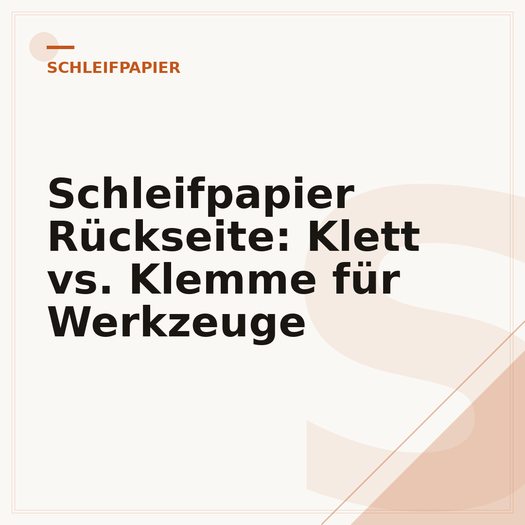 Schleifpapier Rückseite: Klett vs. Klemme für Werkzeuge