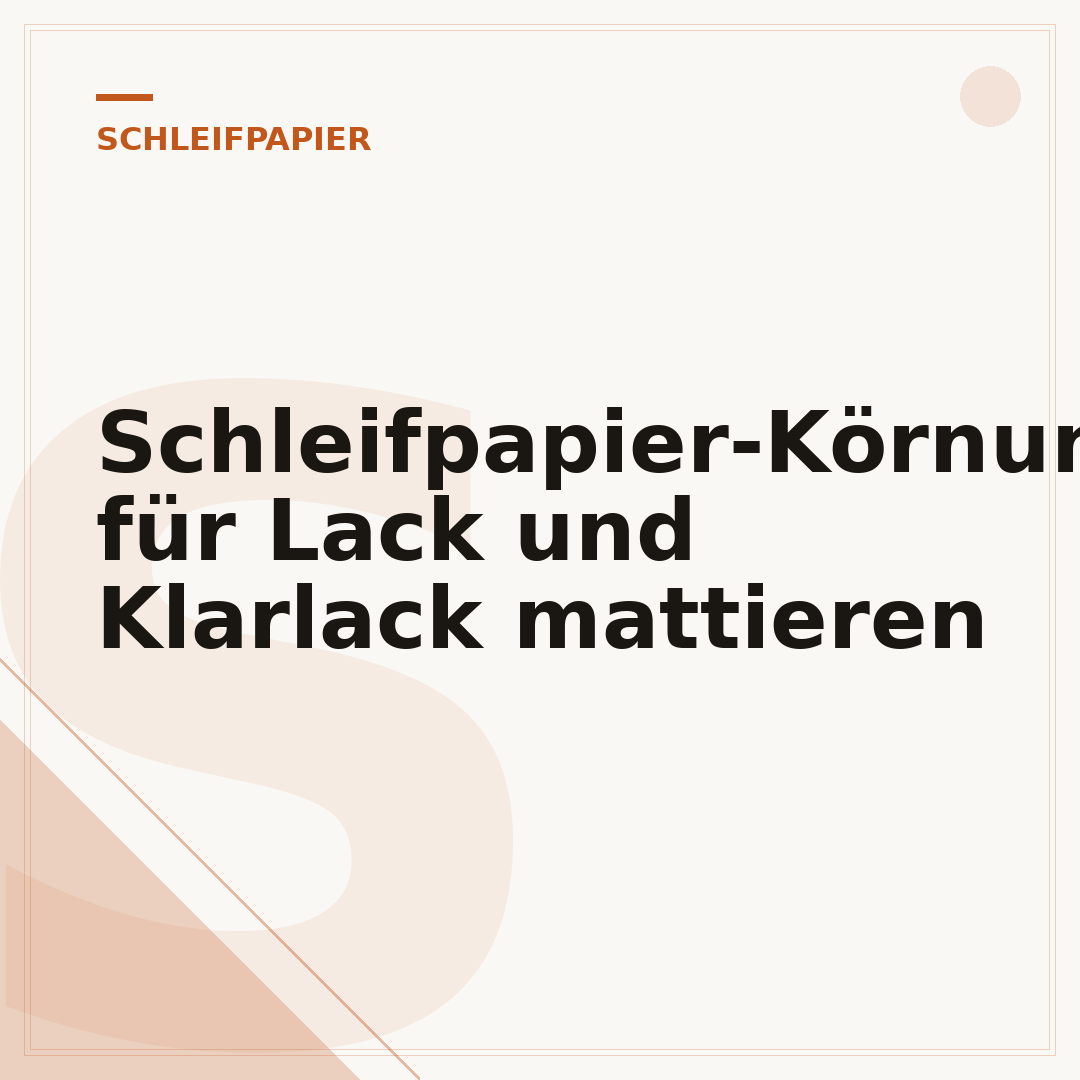 Schleifpapier-Körnung für Lack und Klarlack mattieren