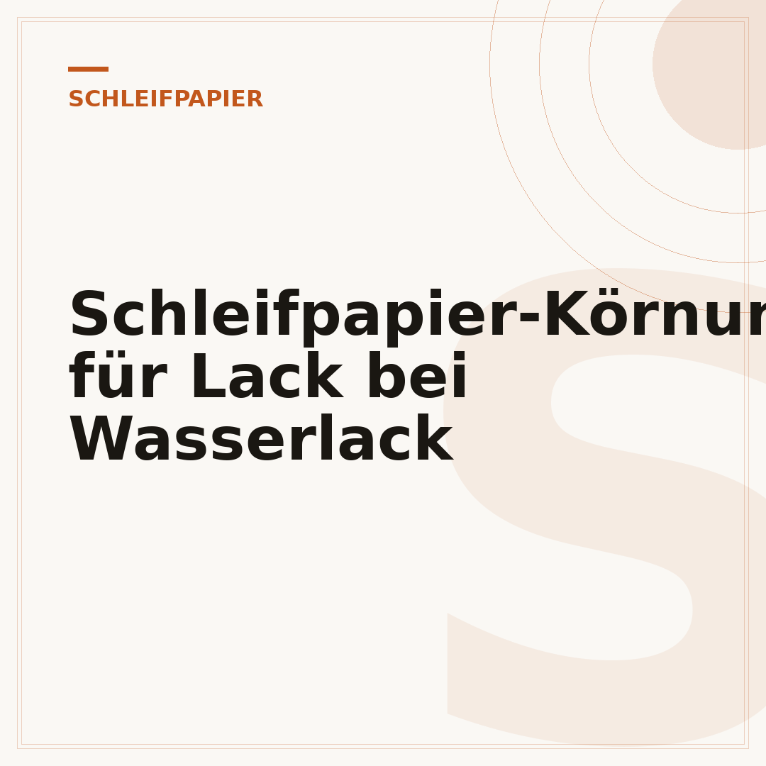 Schleifpapier-Körnung für Lack bei Wasserlack