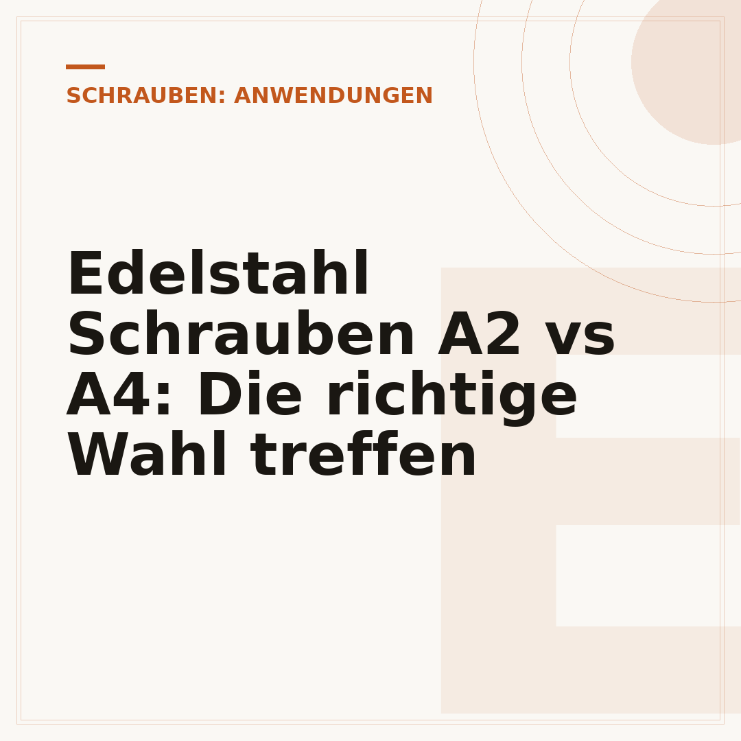 Edelstahl Schrauben A2 vs A4: Die richtige Wahl treffen