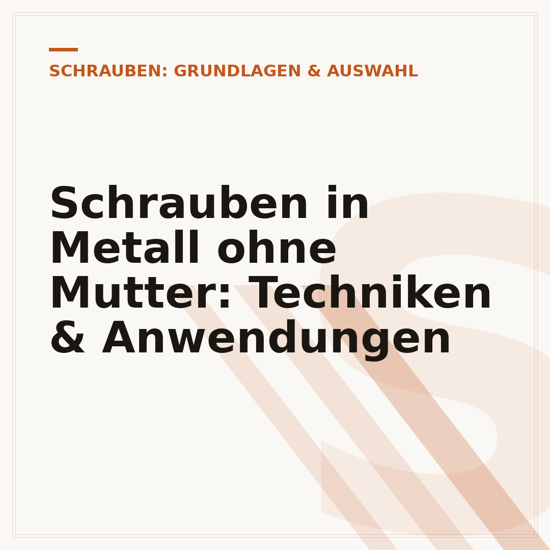 Schrauben in Metall ohne Mutter: Techniken & Anwendungen