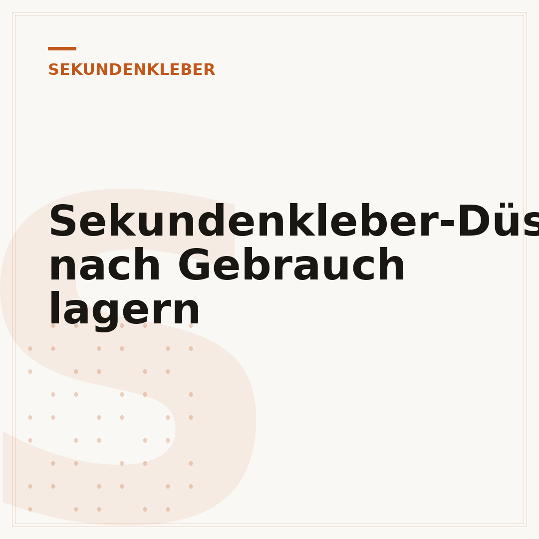Sekundenkleber-Düse nach Gebrauch lagern