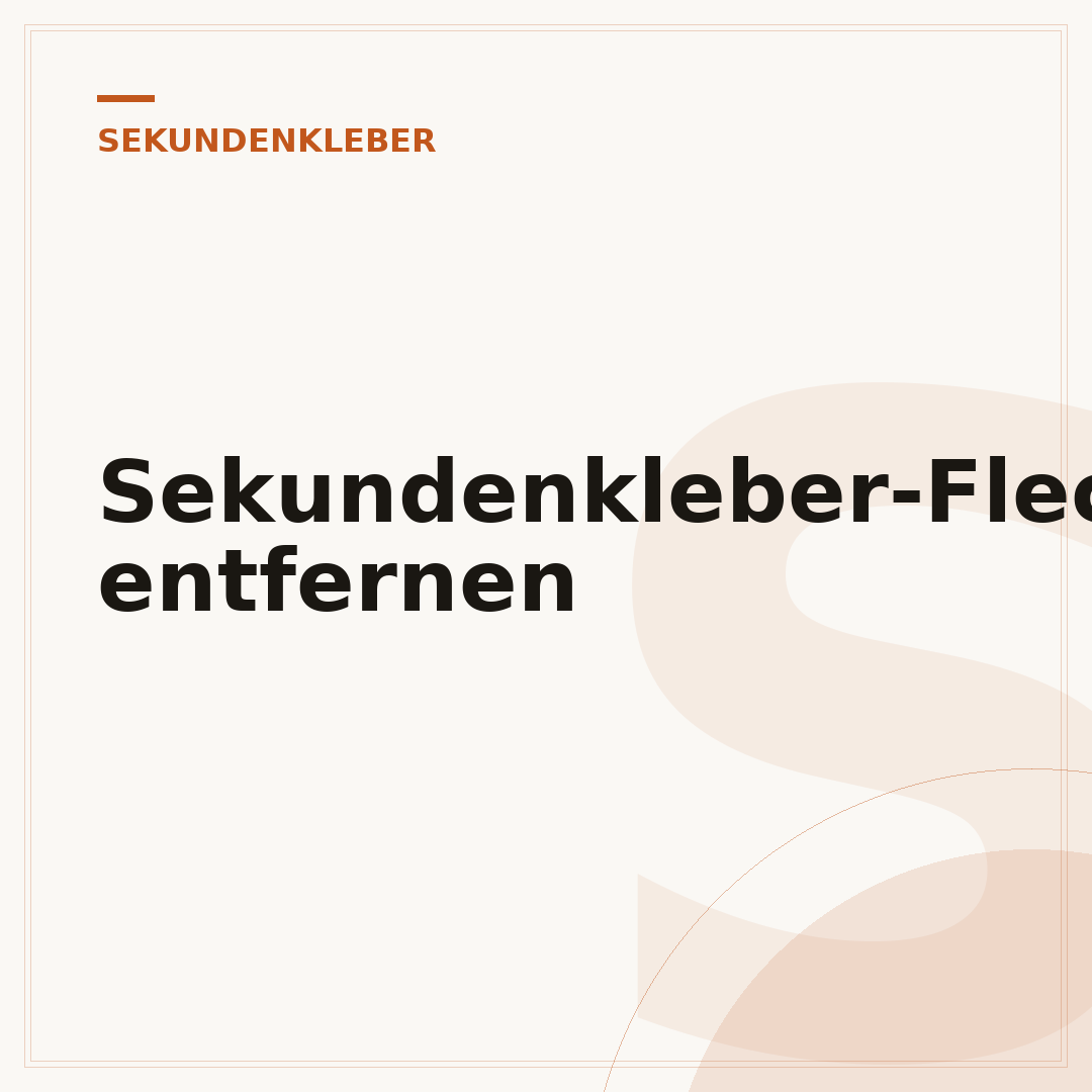 Sekundenkleber-Flecken entfernen