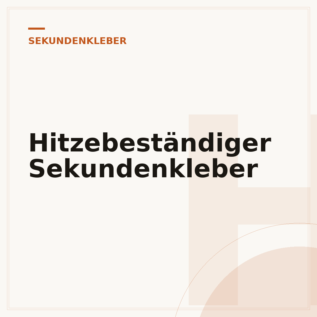 Hitzebeständiger Sekundenkleber