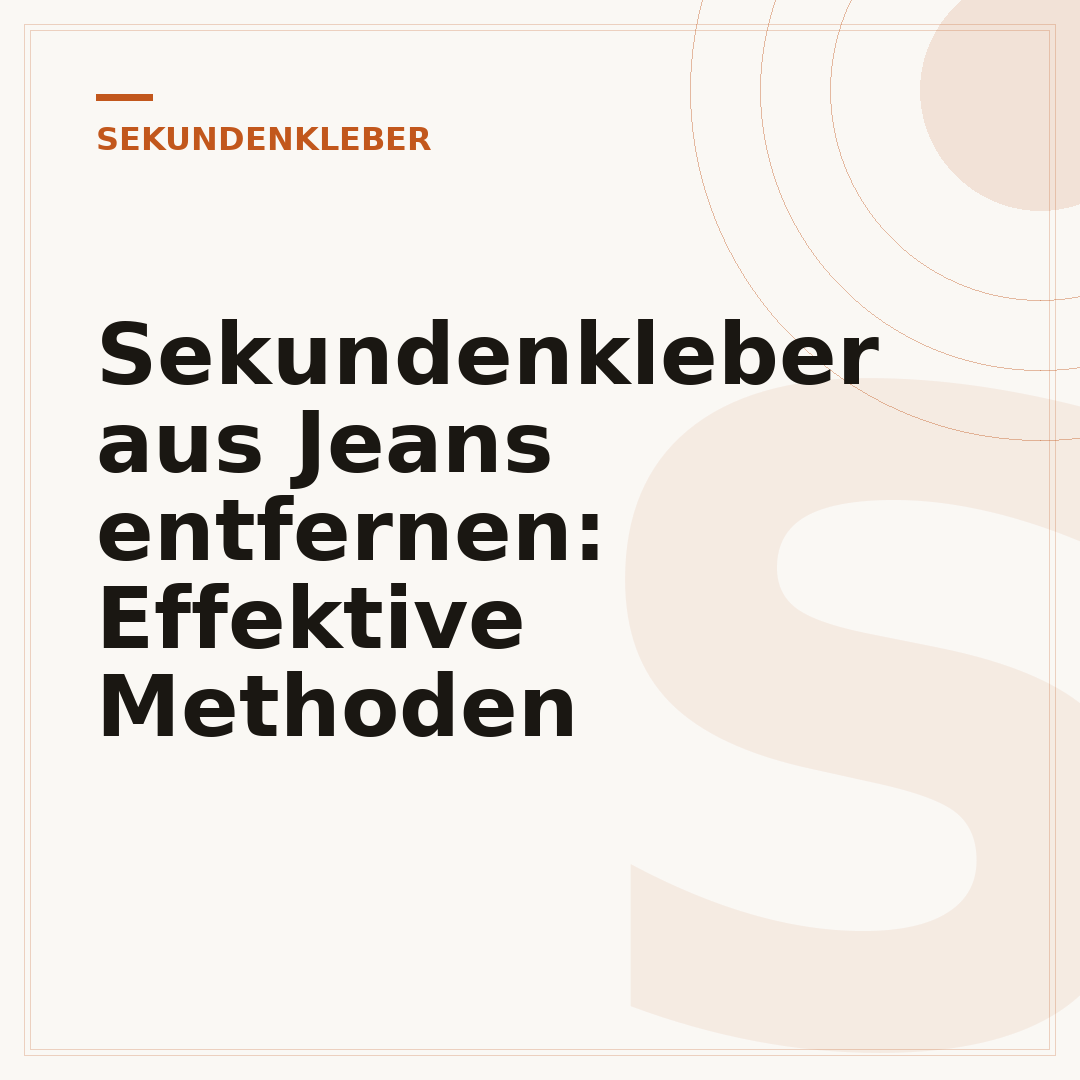 Sekundenkleber aus Jeans entfernen: Effektive Methoden