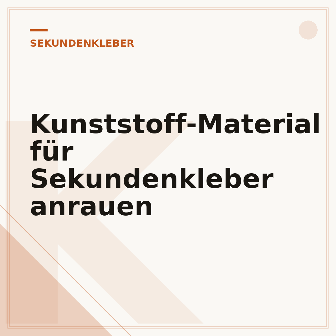 Kunststoff-Material für Sekundenkleber anrauen