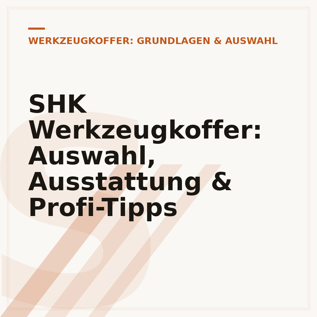 SHK Werkzeugkoffer: Auswahl, Ausstattung & Profi-Tipps
