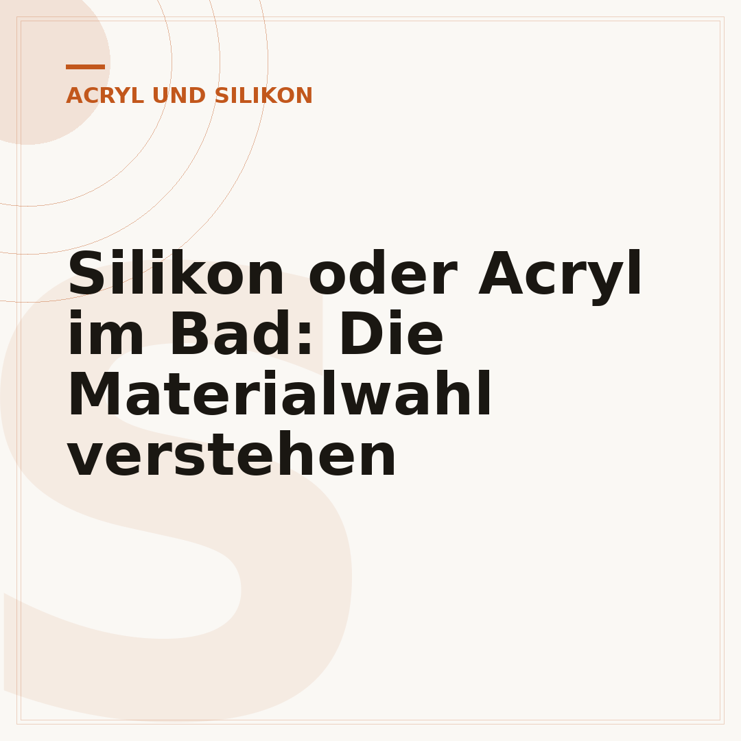 Silikon oder Acryl im Bad: Die Materialwahl verstehen