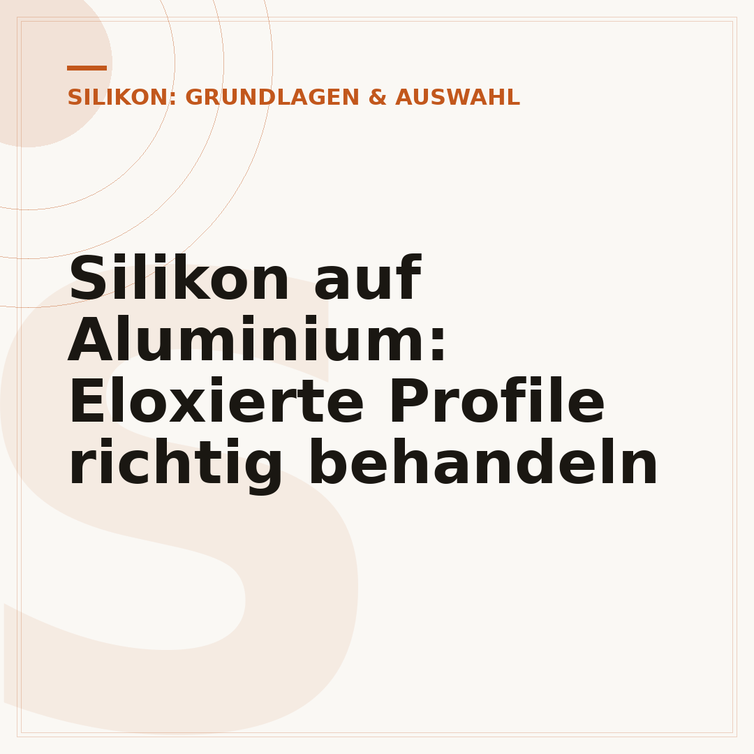 Silikon auf Aluminium: Eloxierte Profile richtig behandeln