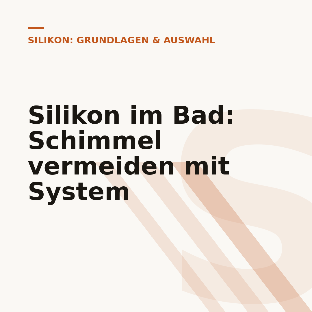 Silikon im Bad: Schimmel vermeiden mit System