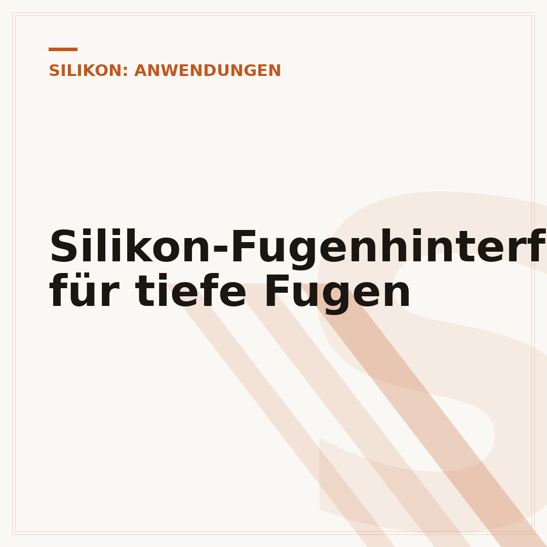Silikon-Fugenhinterfüllung für tiefe Fugen