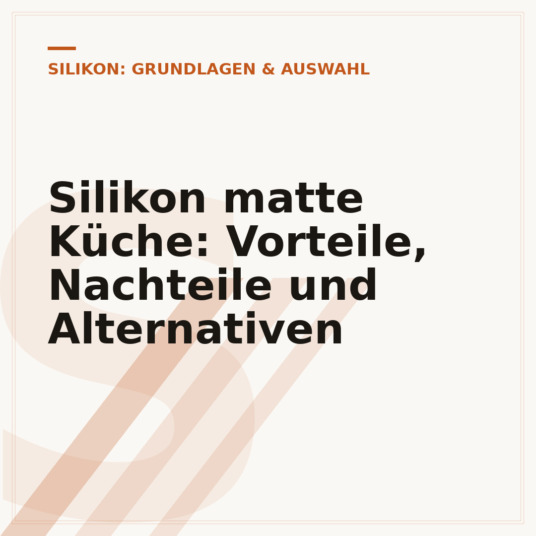 Silikon matte Küche: Vorteile, Nachteile und Alternativen