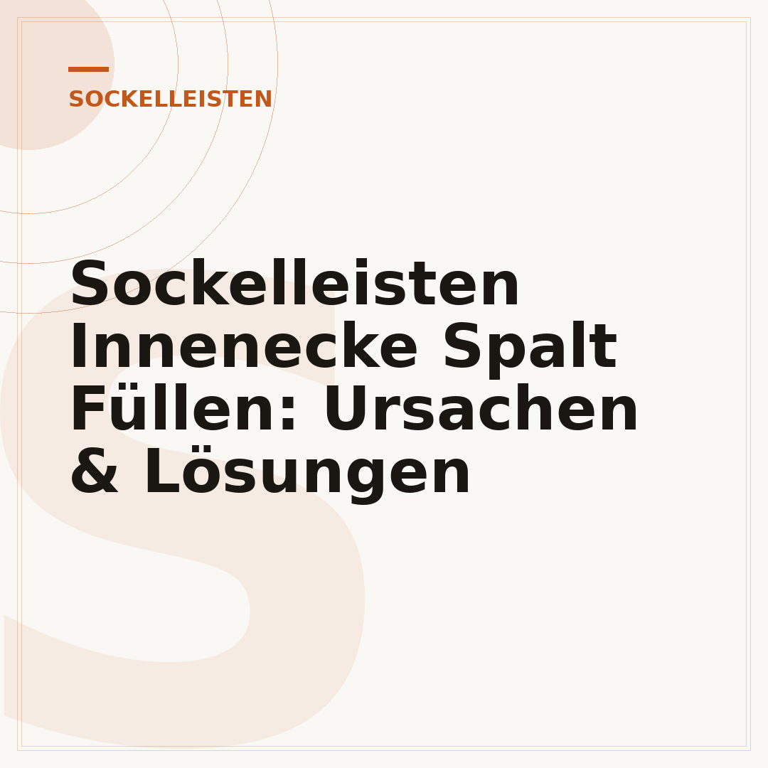 Sockelleisten Innenecke Spalt Füllen: Ursachen & Lösungen