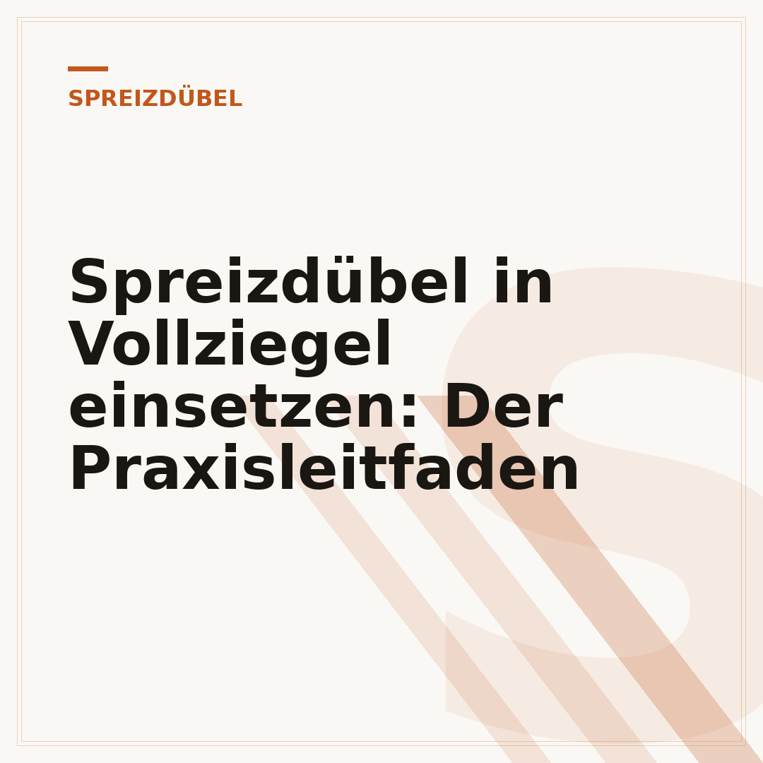 Spreizdübel in Vollziegel einsetzen: Der Praxisleitfaden