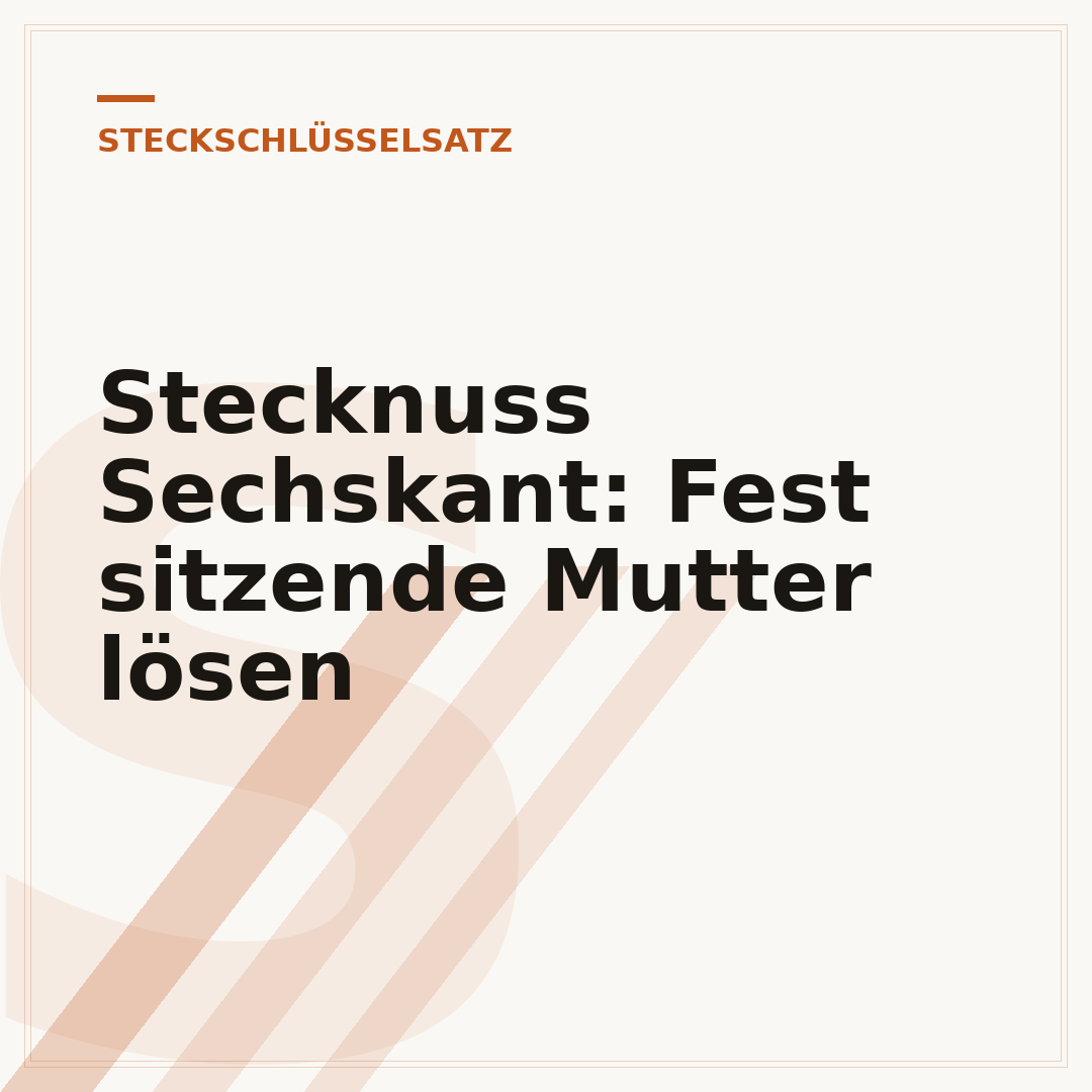 Stecknuss Sechskant: Fest sitzende Mutter lösen