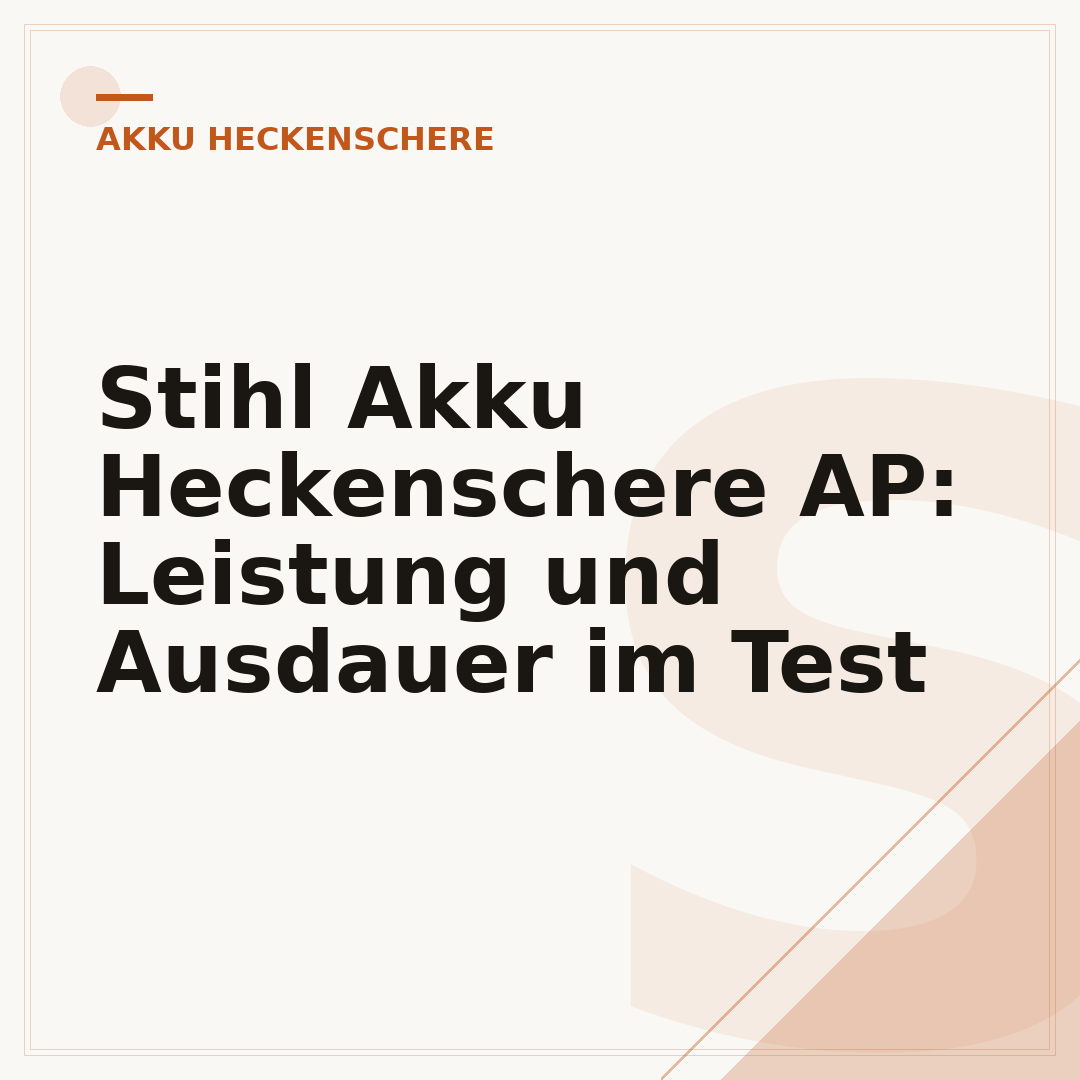 Stihl Akku Heckenschere AP: Leistung und Ausdauer im Test