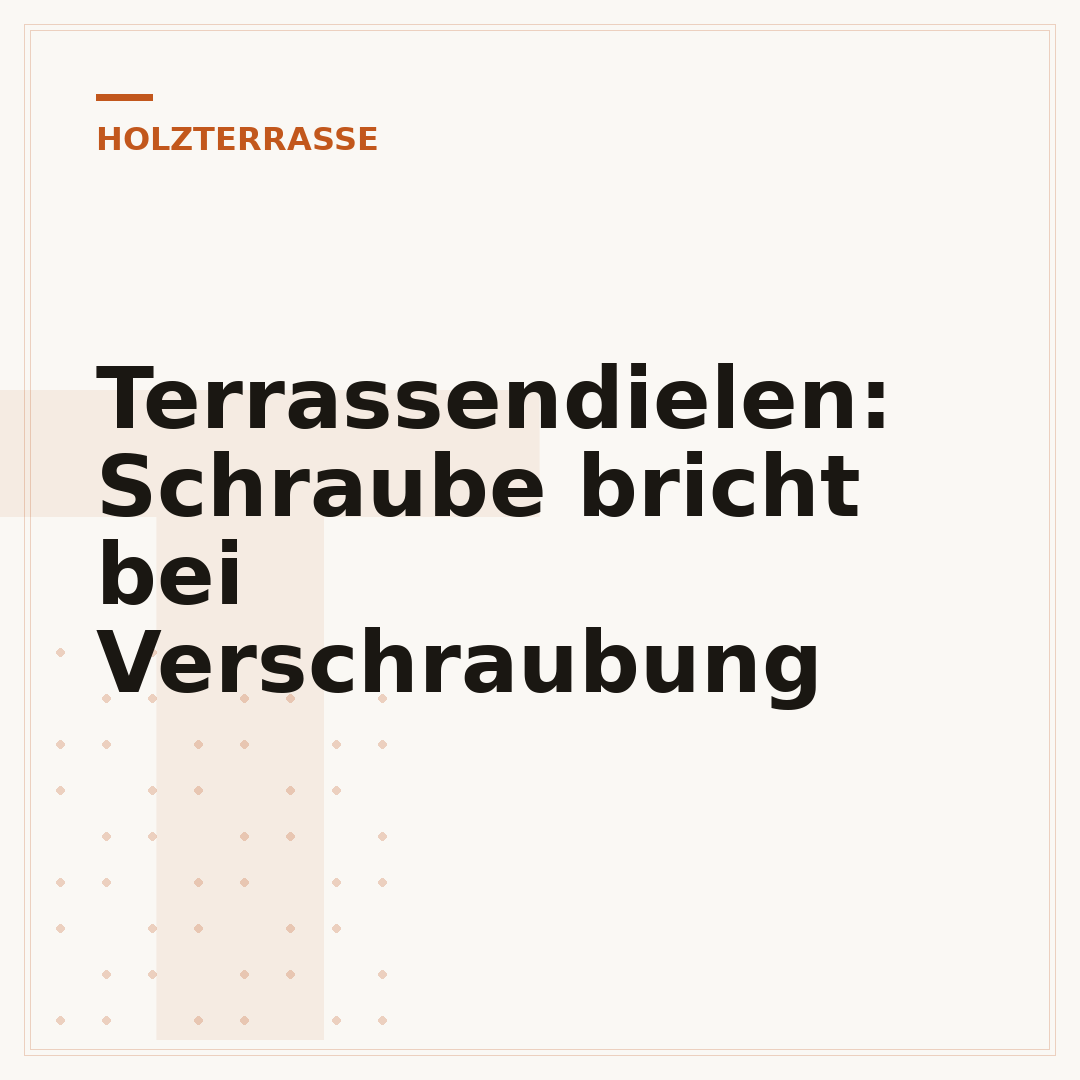 Terrassendielen: Schraube bricht bei Verschraubung