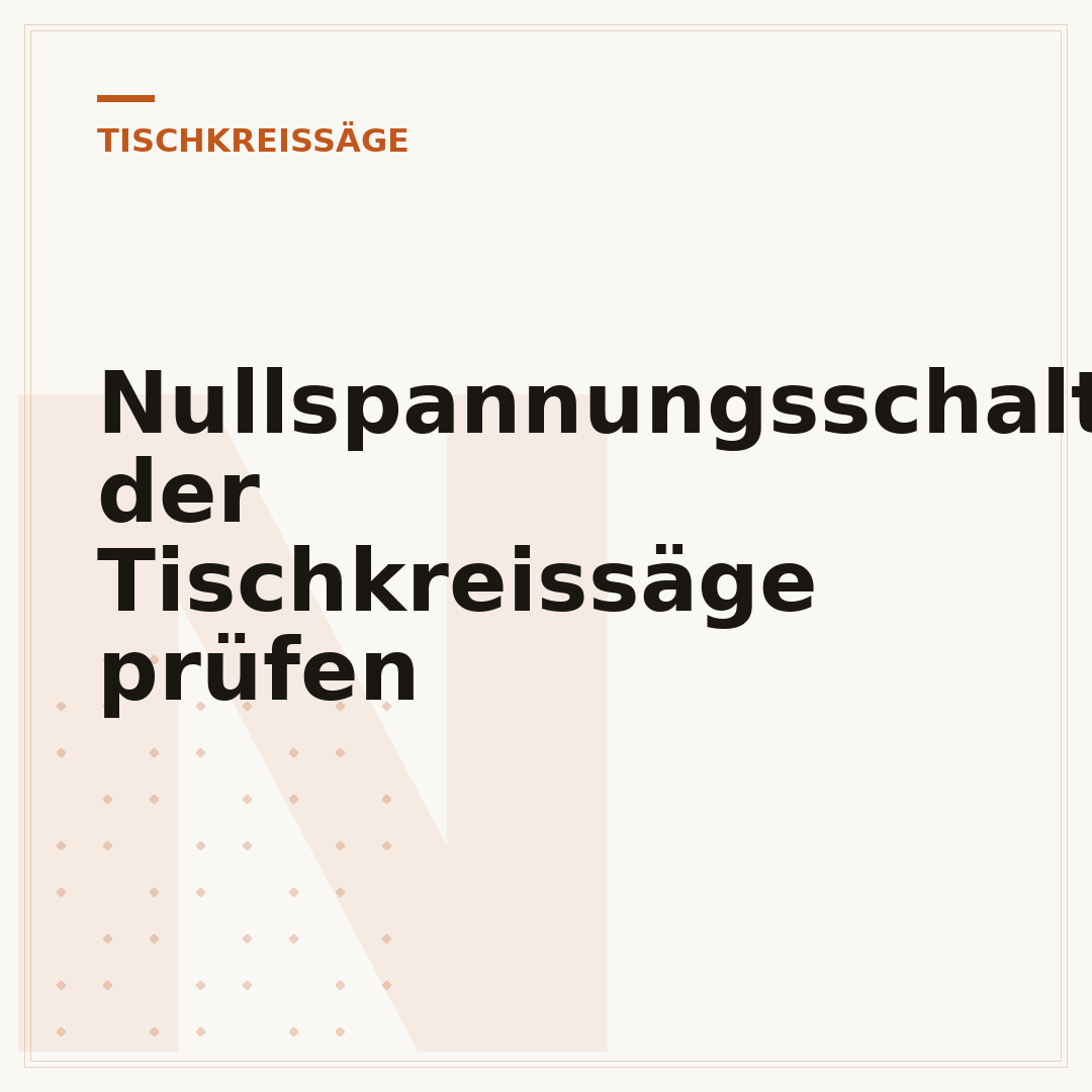 Nullspannungsschalter der Tischkreissäge prüfen