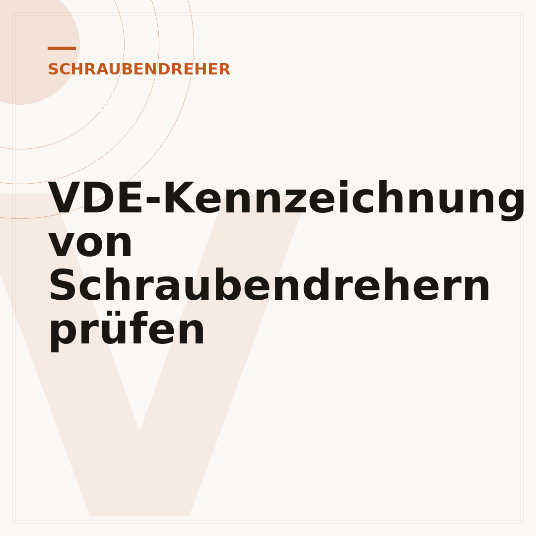 VDE-Kennzeichnung von Schraubendrehern prüfen