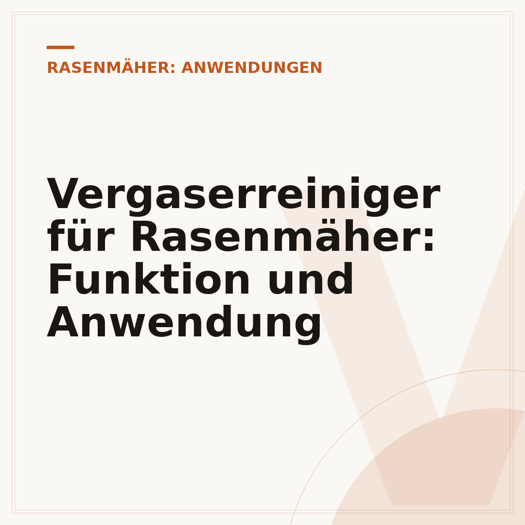 Vergaserreiniger für Rasenmäher: Funktion und Anwendung