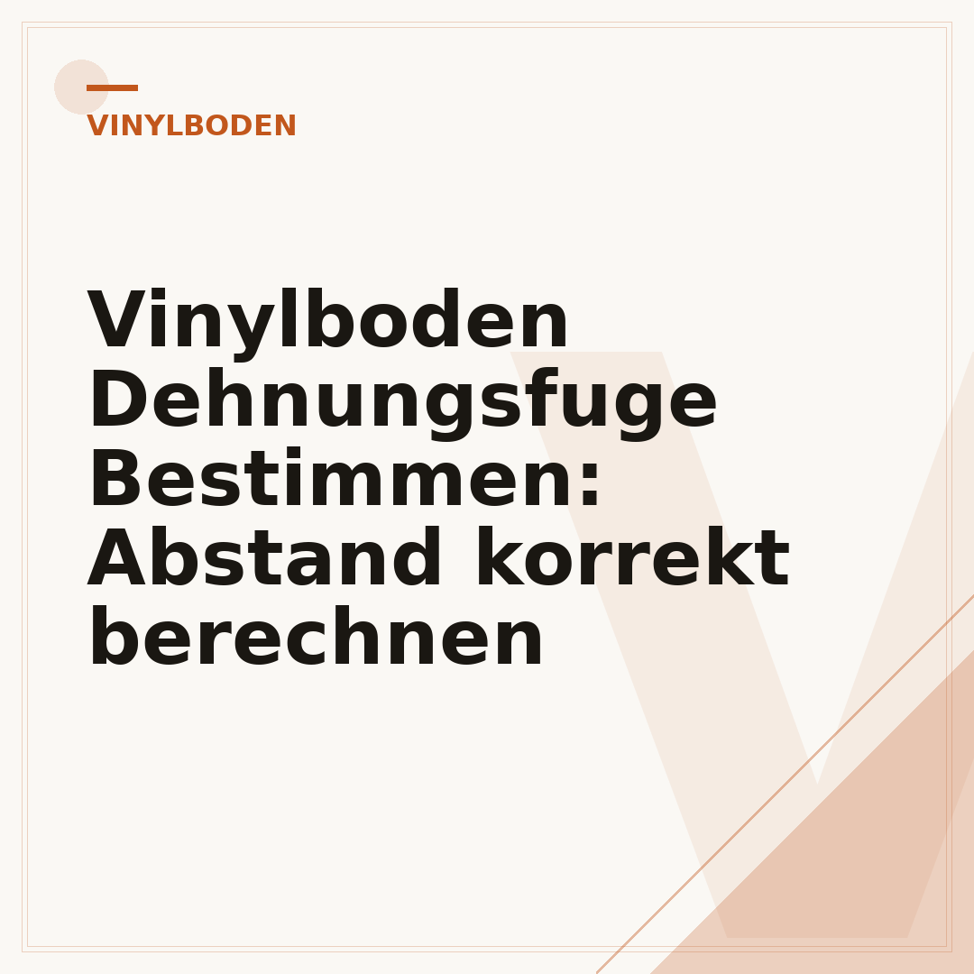 Vinylboden Dehnungsfuge Bestimmen: Abstand korrekt berechnen
