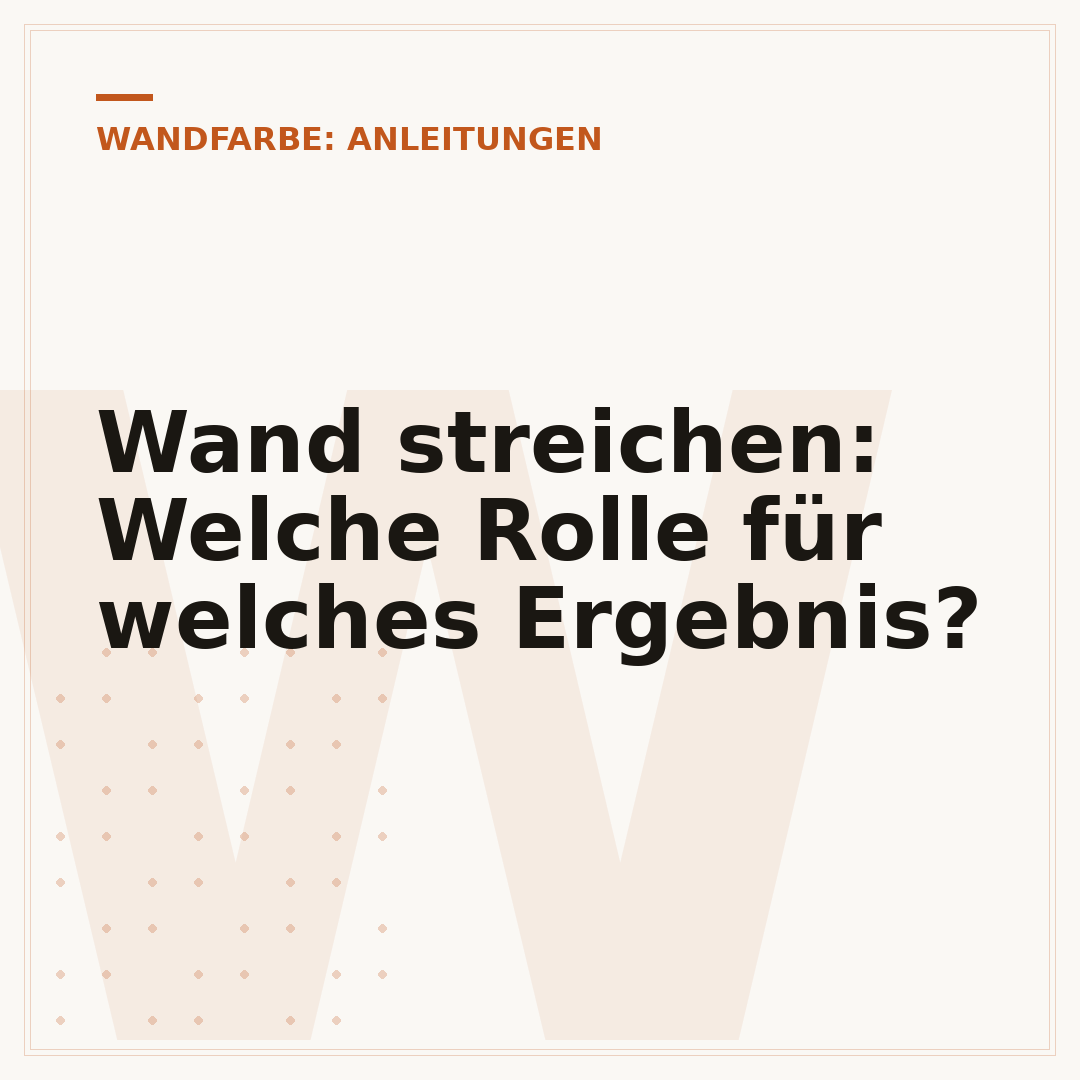 Wand streichen: Welche Rolle für welches Ergebnis?
