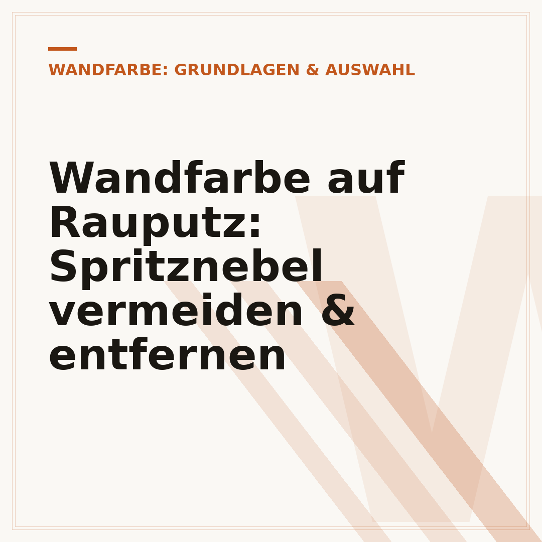Wandfarbe auf Rauputz: Spritznebel vermeiden & entfernen