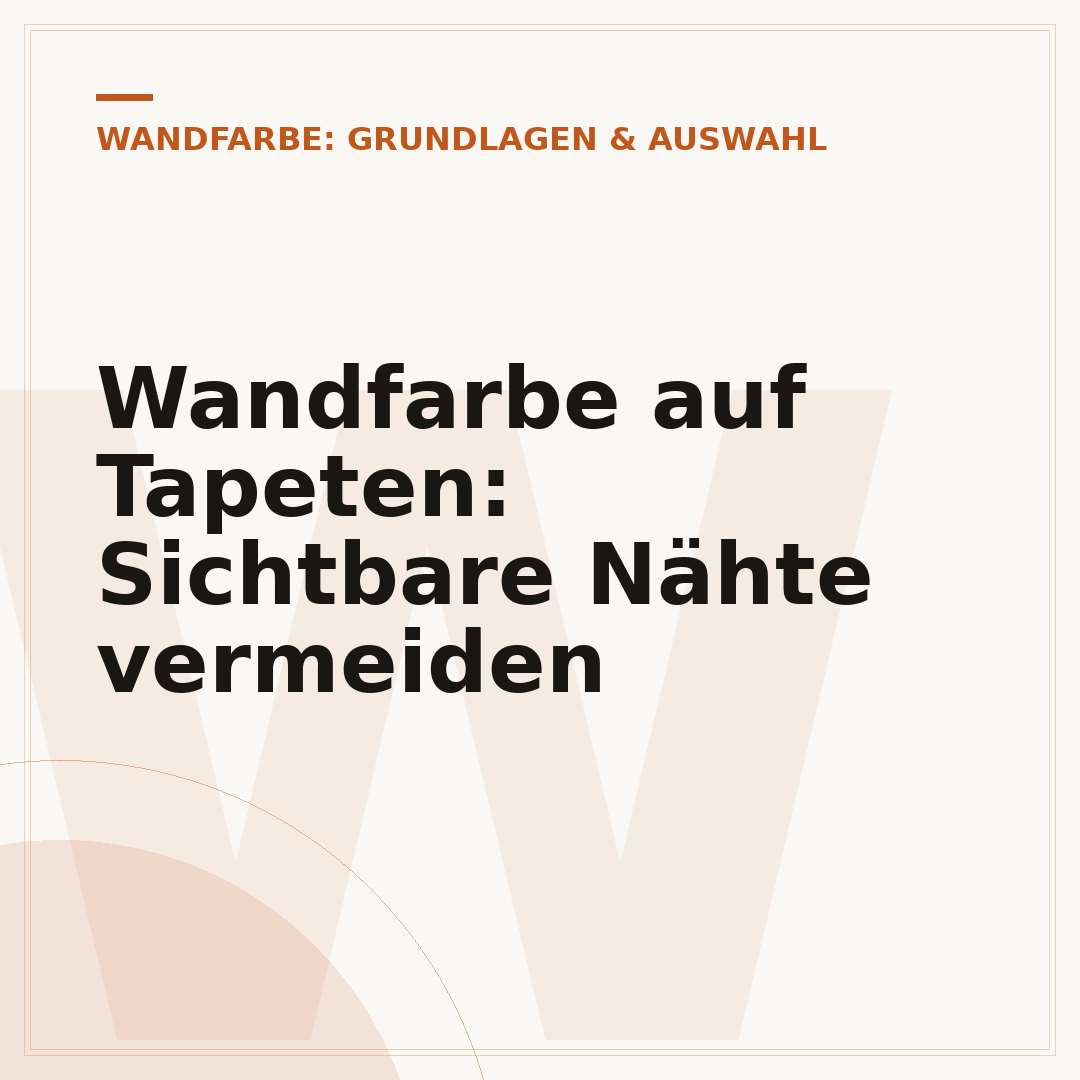 Wandfarbe auf Tapeten: Sichtbare Nähte vermeiden