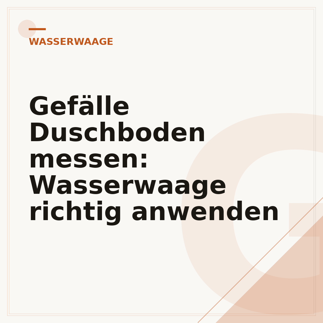Gefälle Duschboden messen: Wasserwaage richtig anwenden
