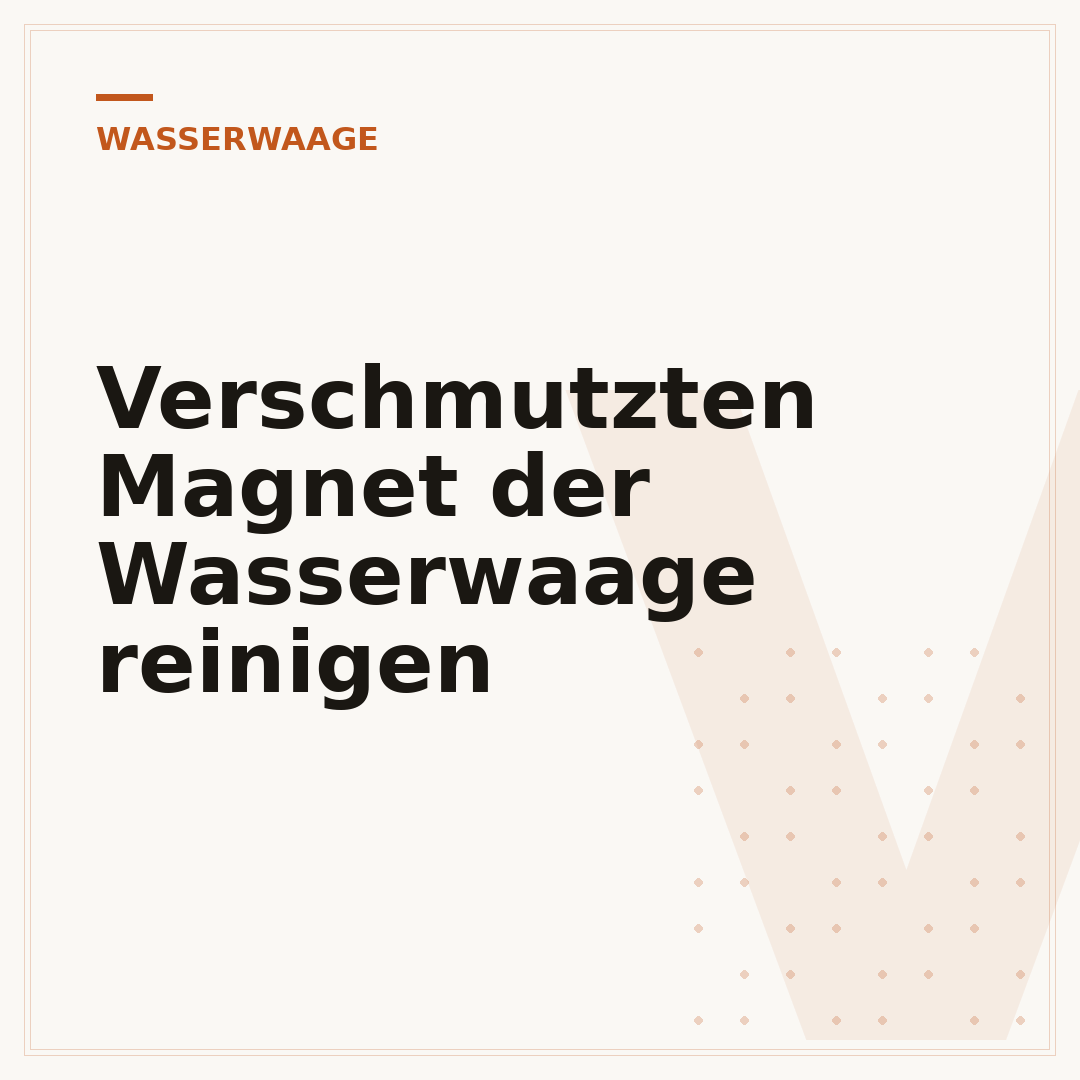 Verschmutzten Magnet der Wasserwaage reinigen