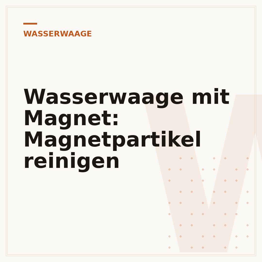 Wasserwaage mit Magnet: Magnetpartikel reinigen