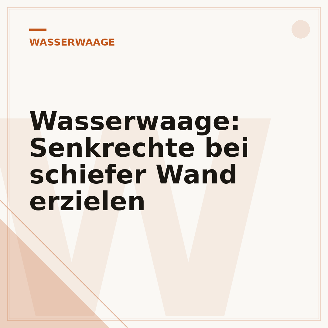 Wasserwaage: Senkrechte bei schiefer Wand erzielen