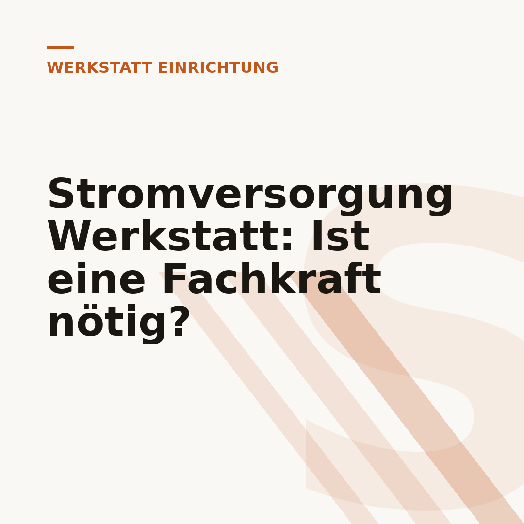 Stromversorgung Werkstatt: Ist eine Fachkraft nötig?