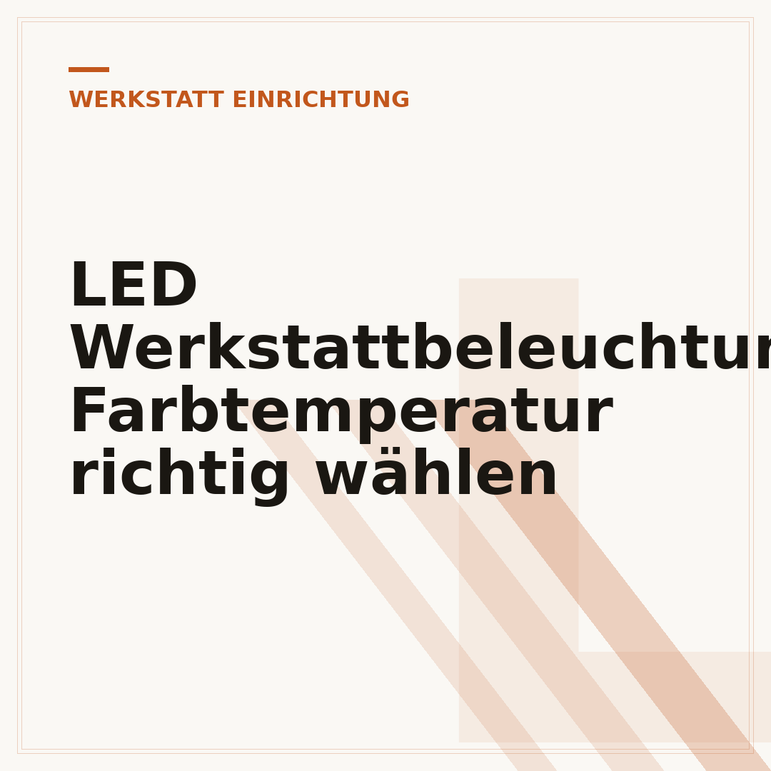 LED Werkstattbeleuchtung: Farbtemperatur richtig wählen