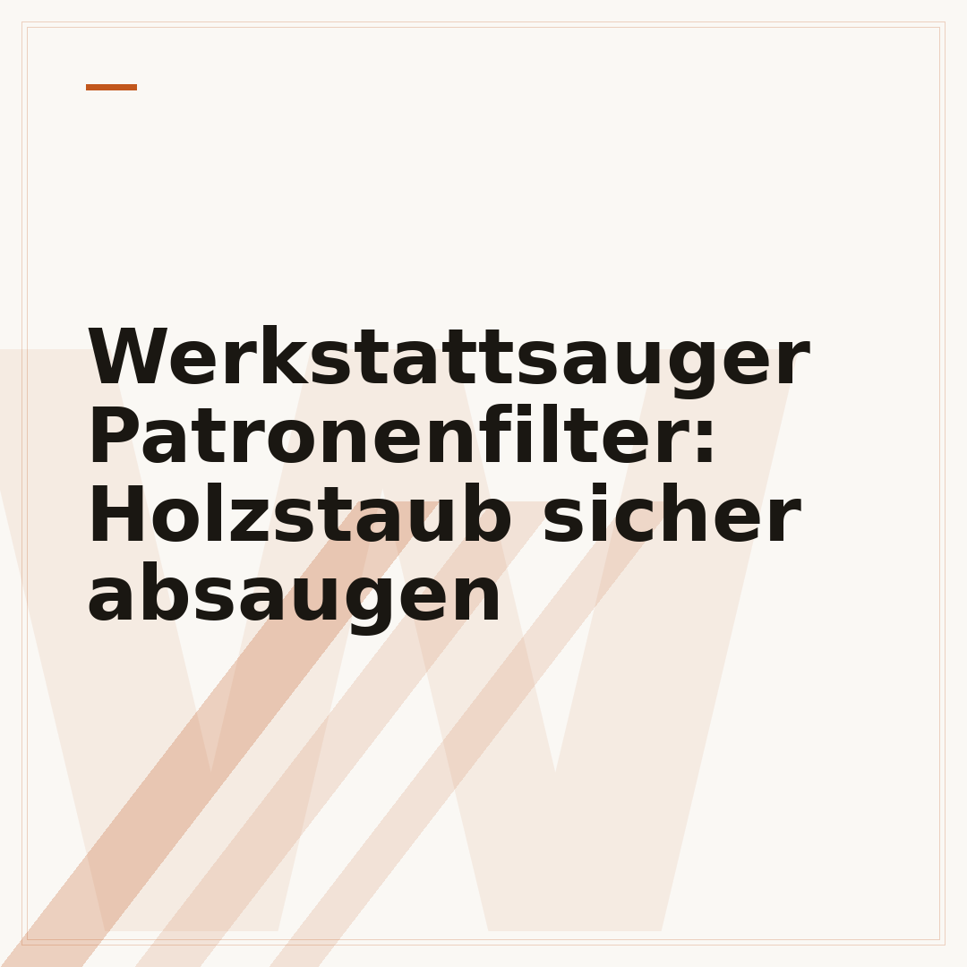 Werkstattsauger Patronenfilter: Holzstaub sicher absaugen