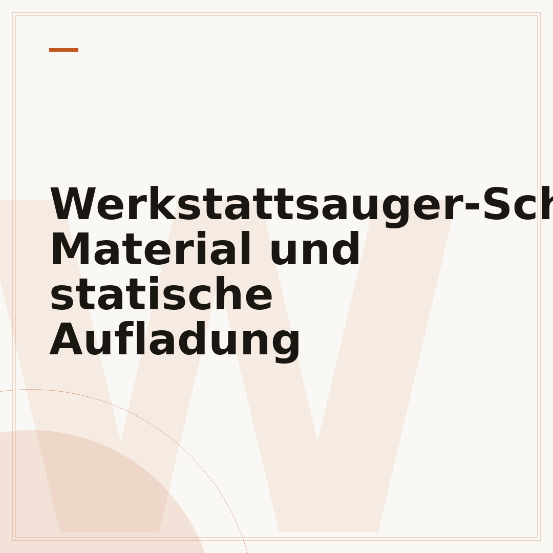 Werkstattsauger-Schlauch: Material und statische Aufladung