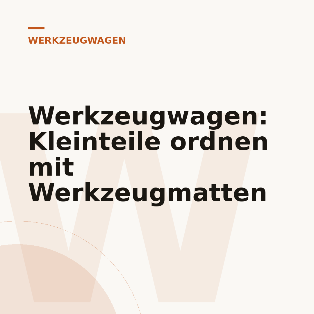 Werkzeugwagen: Kleinteile ordnen mit Werkzeugmatten