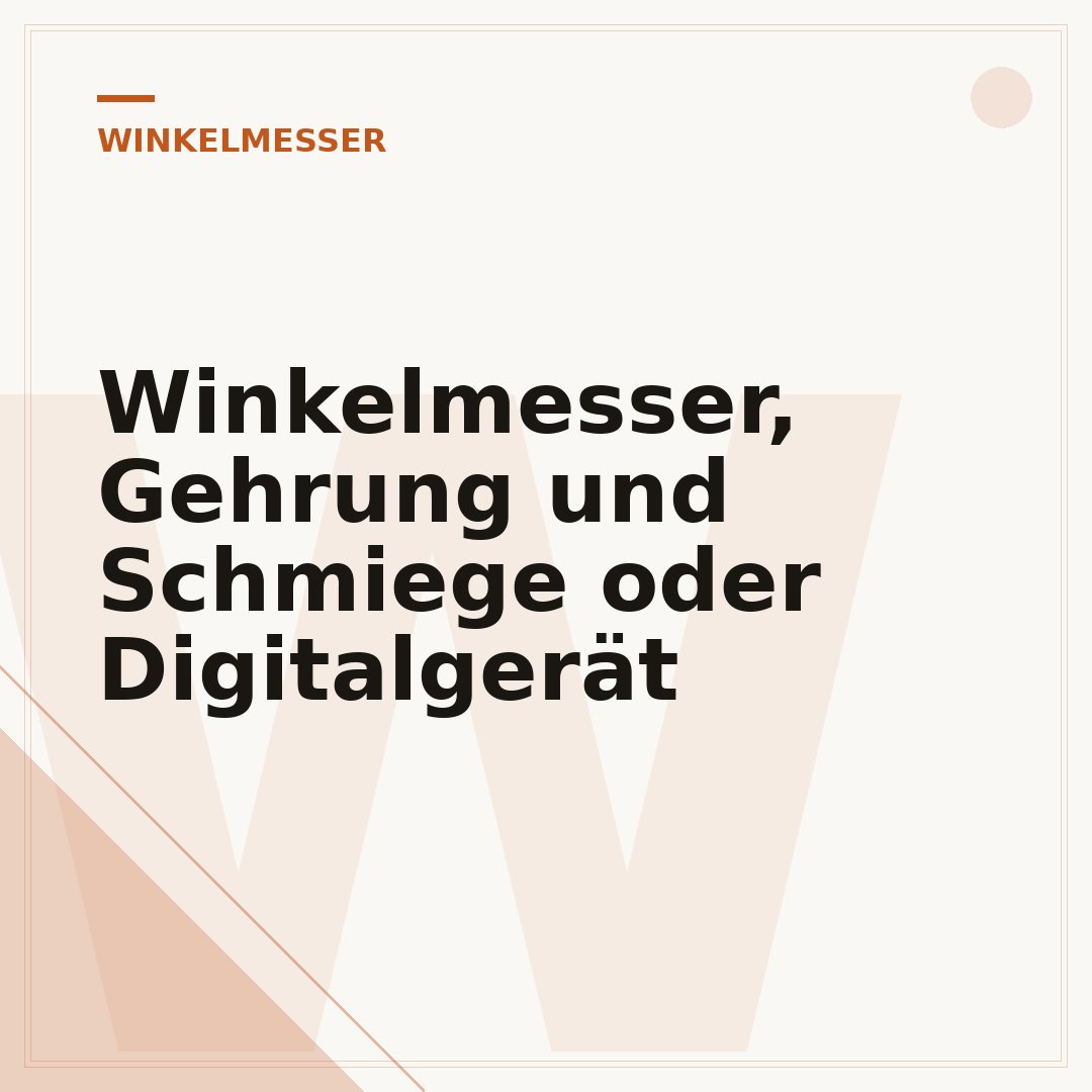 Winkelmesser, Gehrung und Schmiege oder Digitalgerät