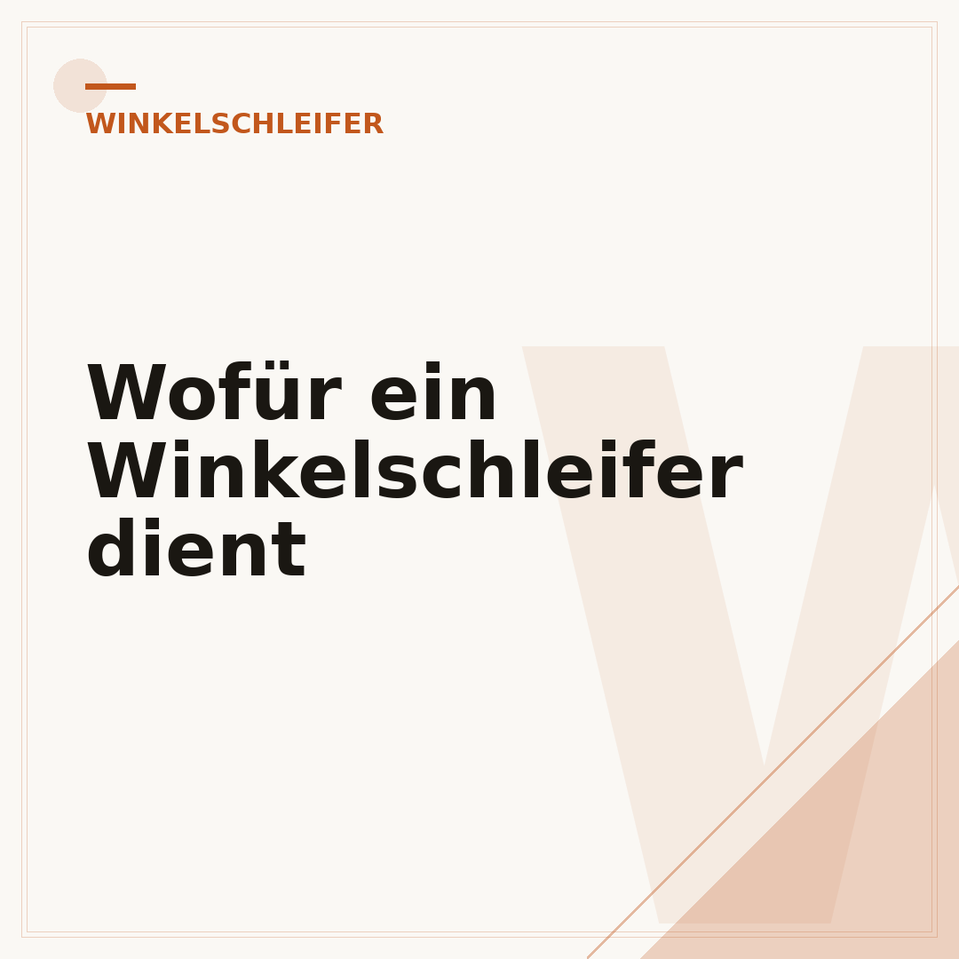 Wofür ein Winkelschleifer dient